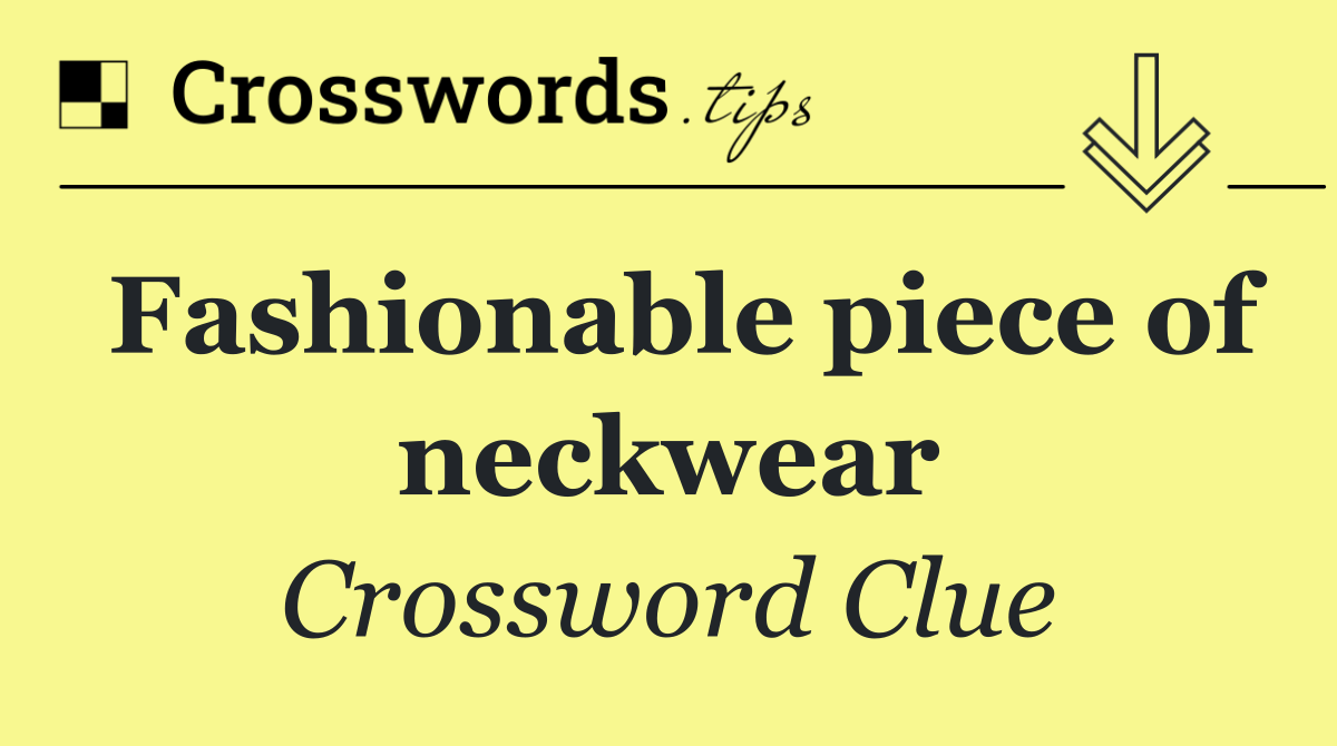 Fashionable piece of neckwear