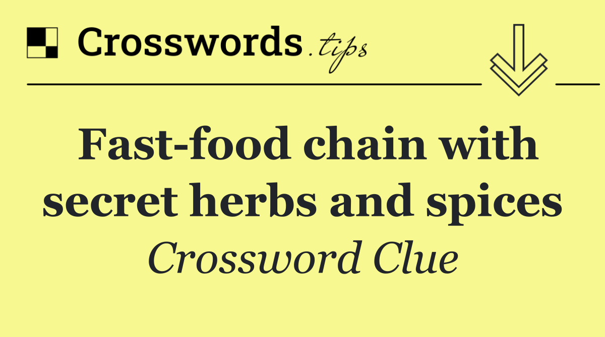Fast food chain with secret herbs and spices