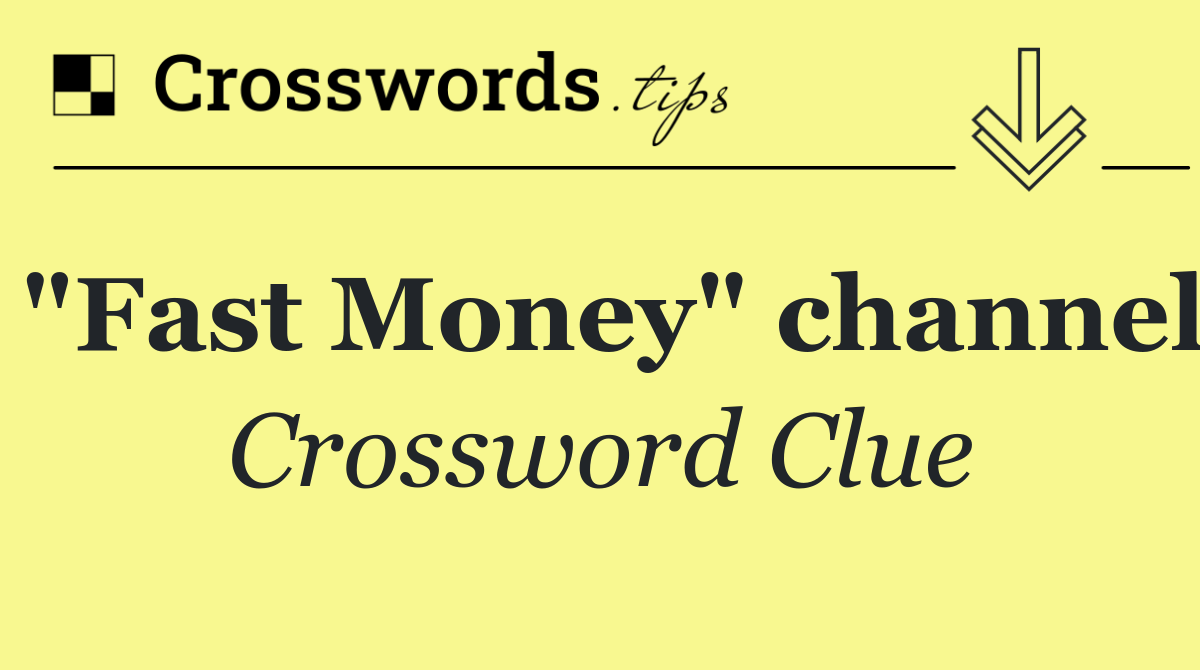 "Fast Money" channel