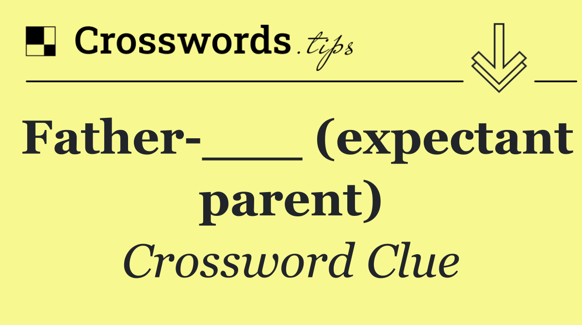 Father ___ (expectant parent)