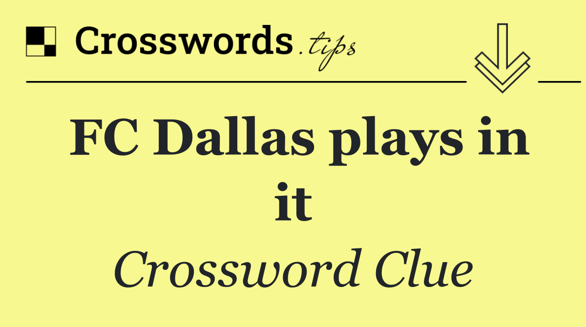 FC Dallas plays in it