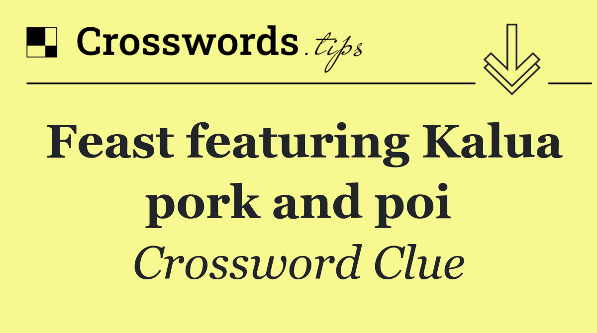 Feast featuring Kalua pork and poi