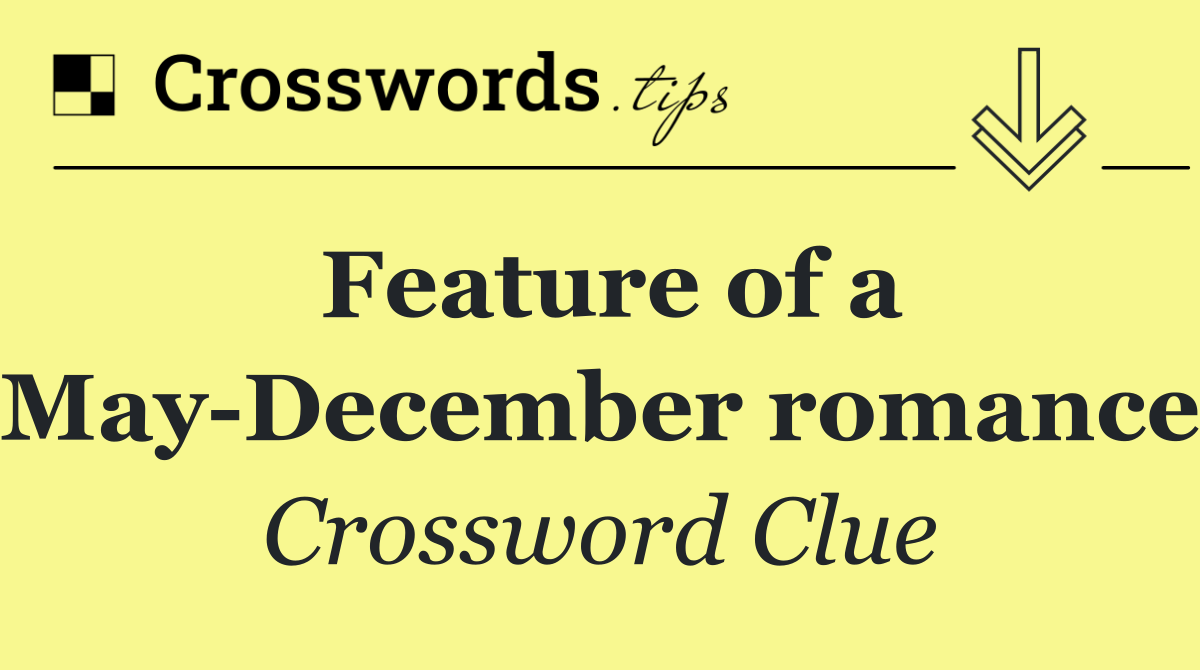 Feature of a May December romance