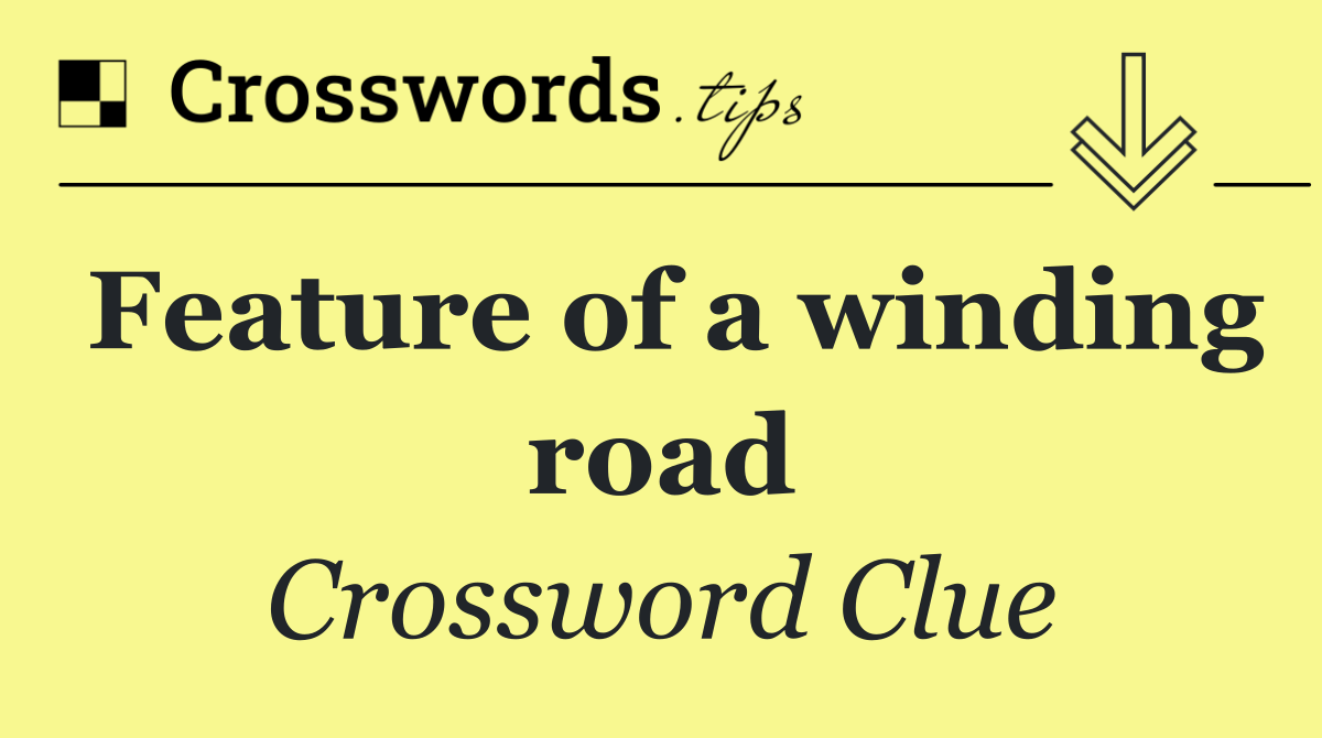Feature of a winding road