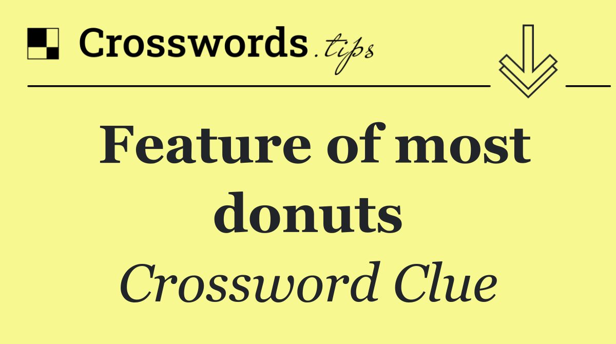 Feature of most donuts