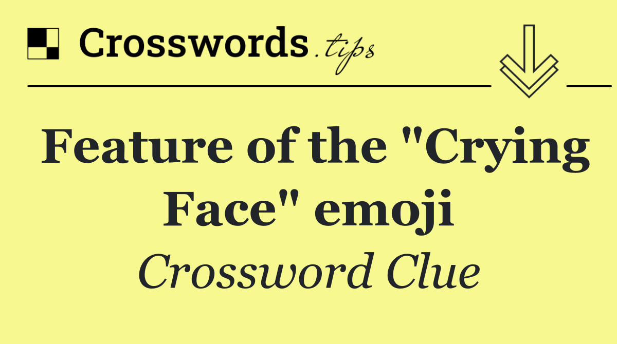 Feature of the "Crying Face" emoji