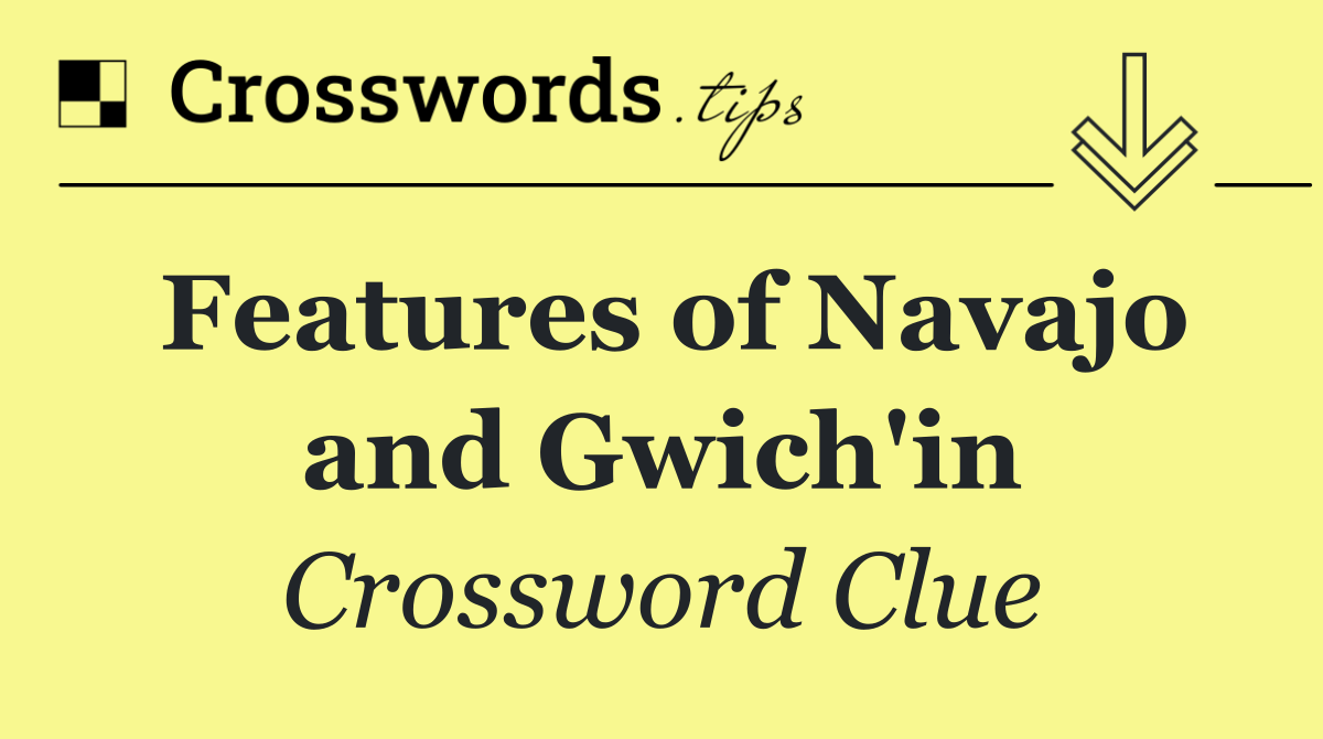 Features of Navajo and Gwich'in