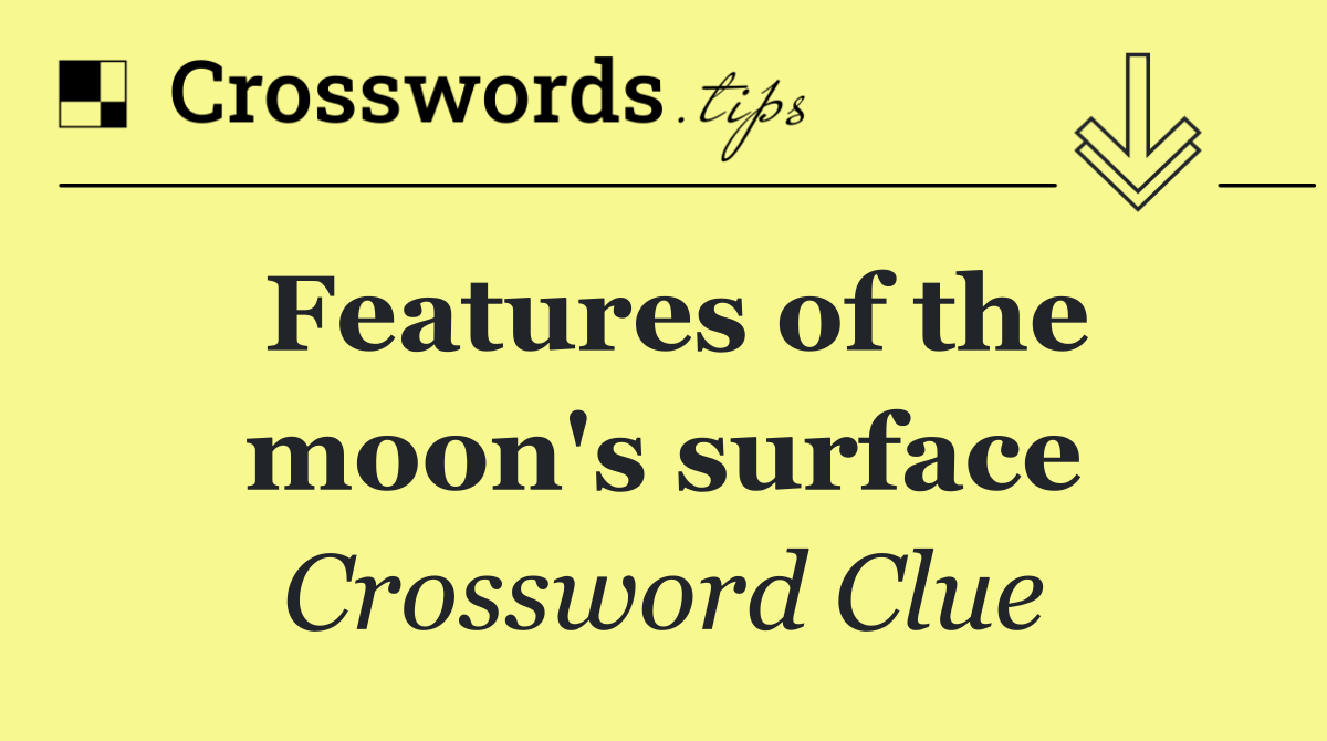 Features of the moon's surface