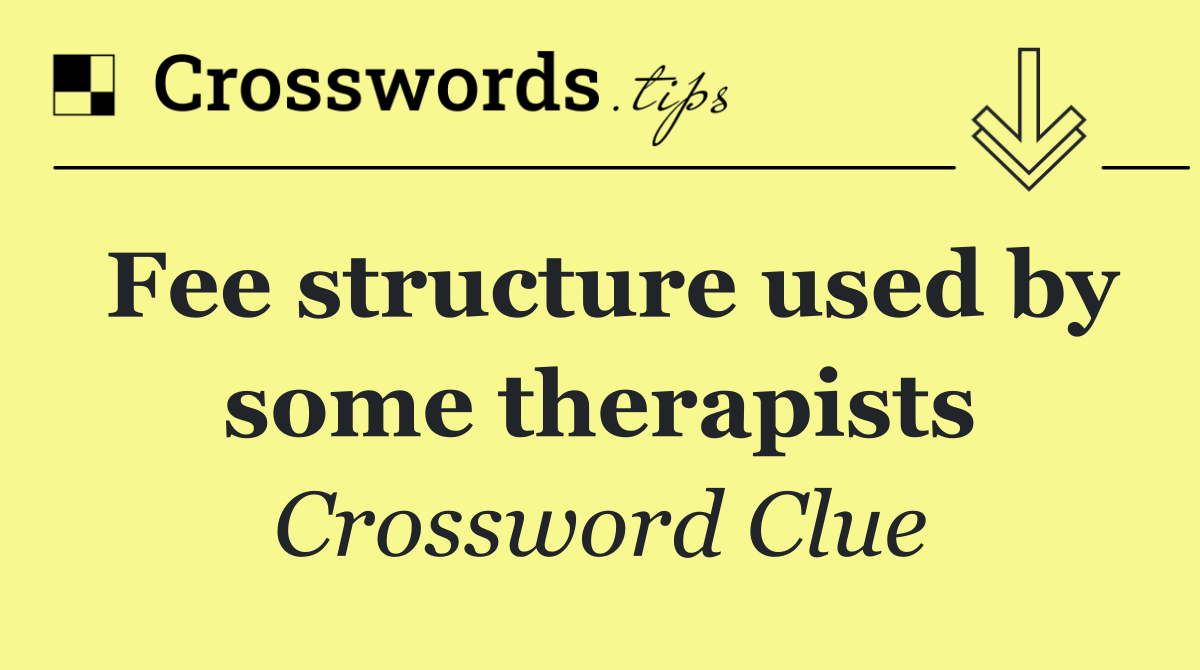 Fee structure used by some therapists