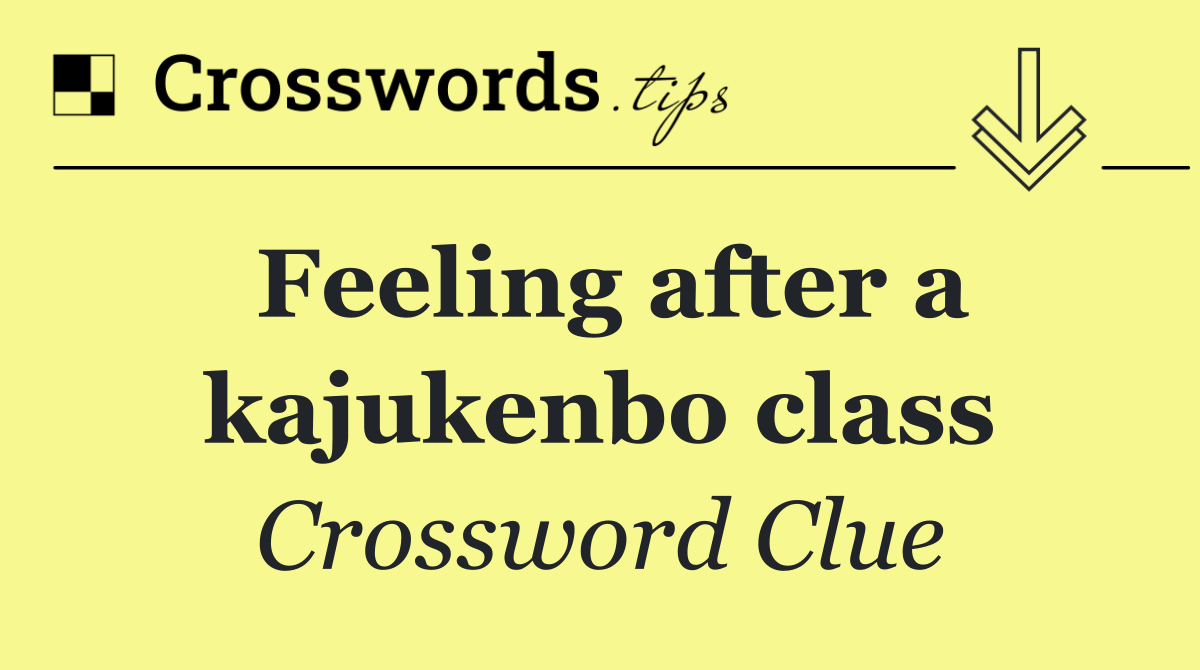 Feeling after a kajukenbo class