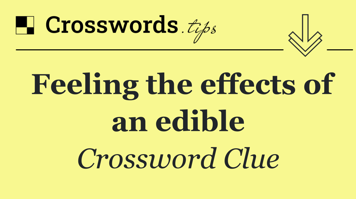 Feeling the effects of an edible