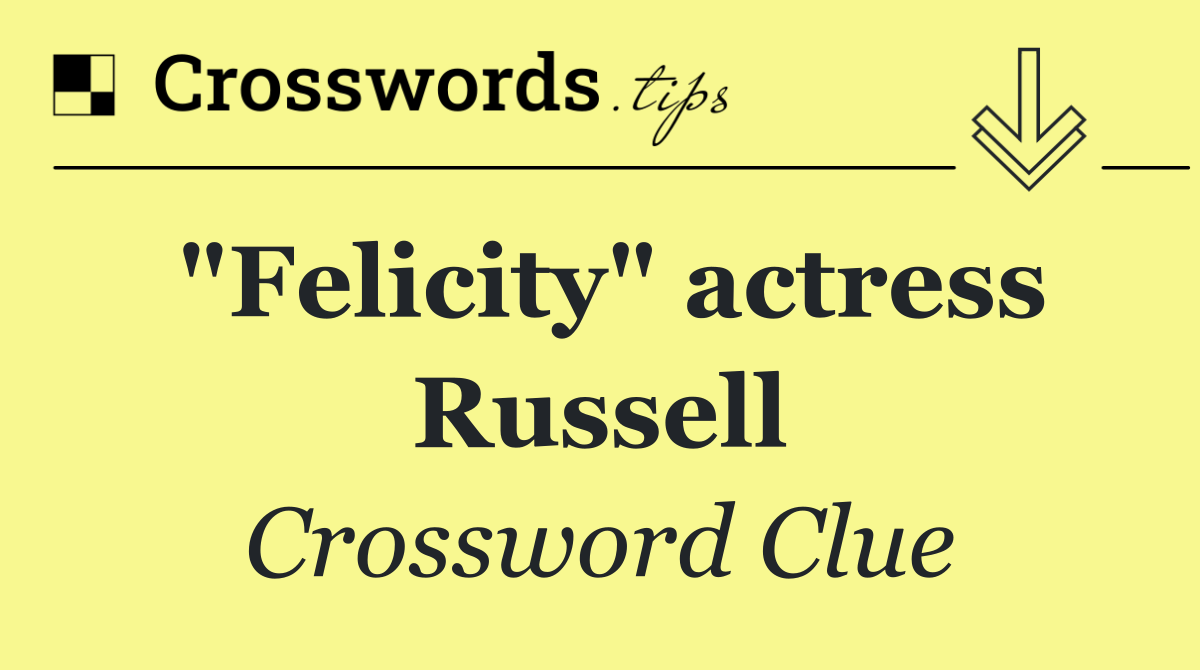 "Felicity" actress Russell