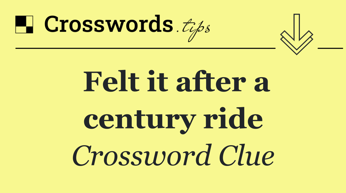 Felt it after a century ride