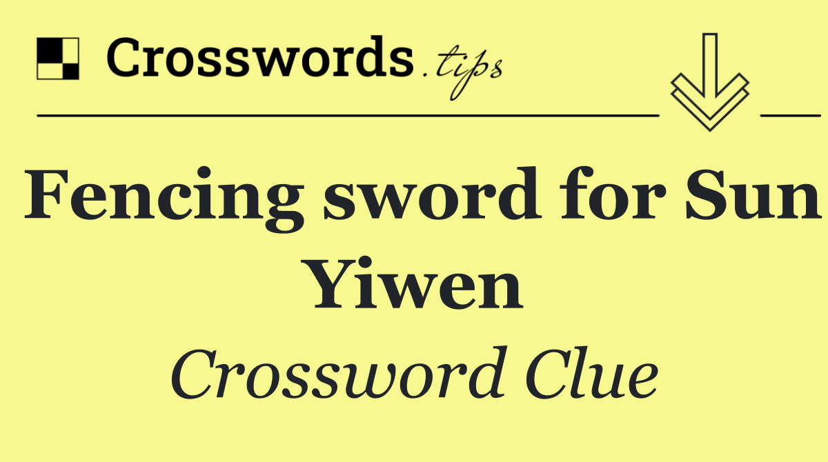 Fencing sword for Sun Yiwen