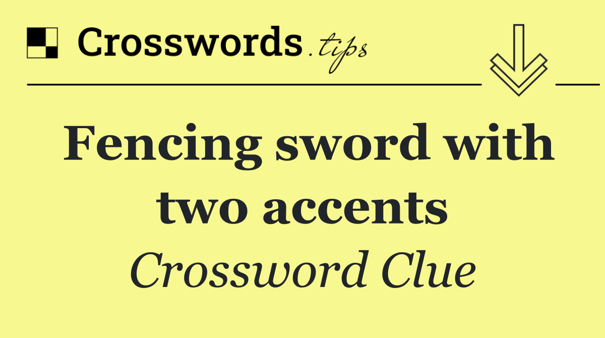 Fencing sword with two accents