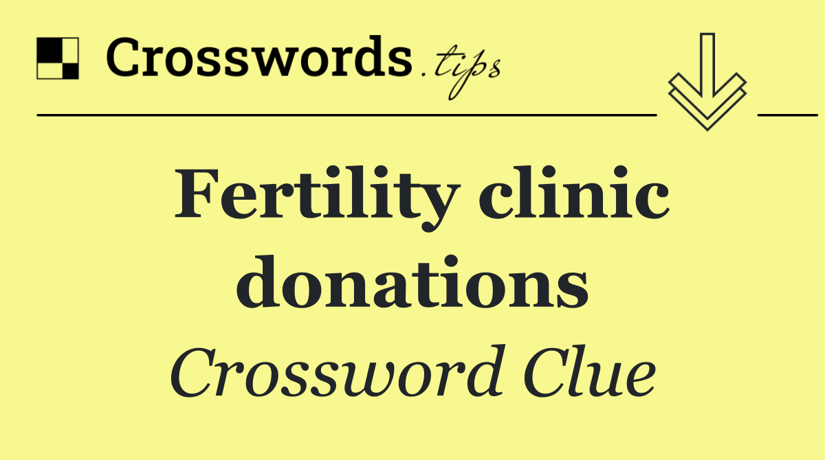 Fertility clinic donations