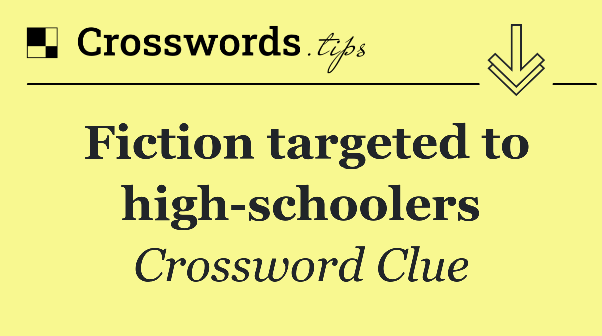 Fiction targeted to high schoolers