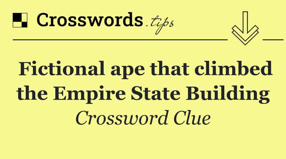 Fictional ape that climbed the Empire State Building