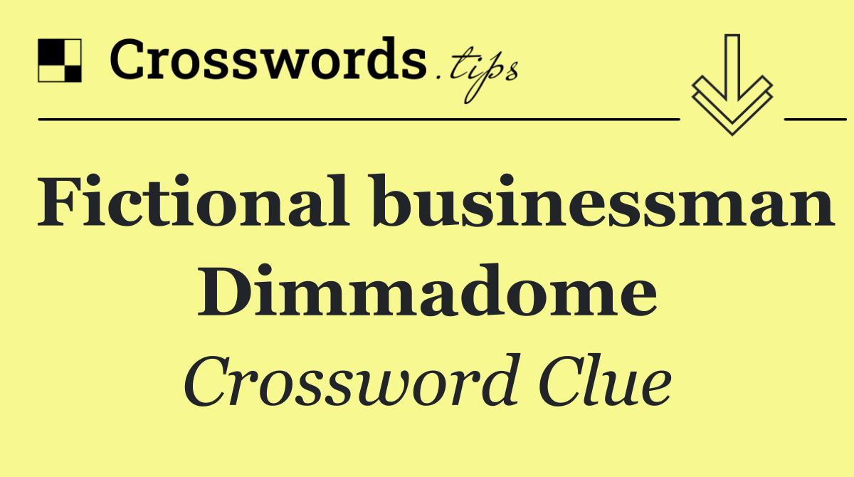 Fictional businessman Dimmadome