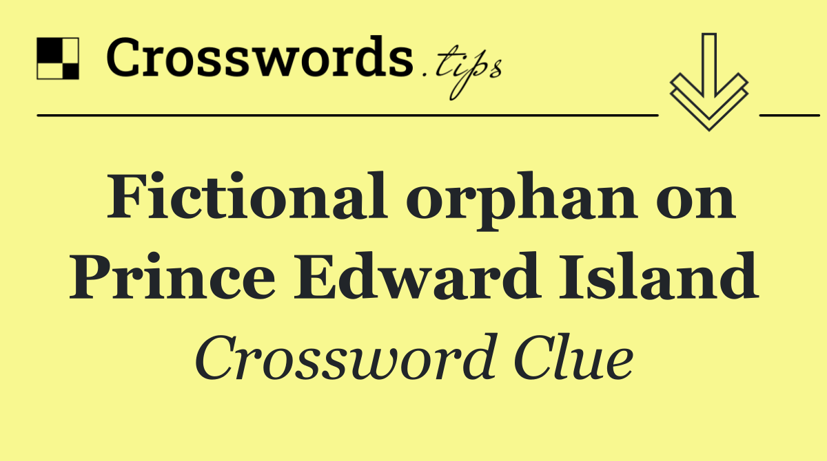 Fictional orphan on Prince Edward Island