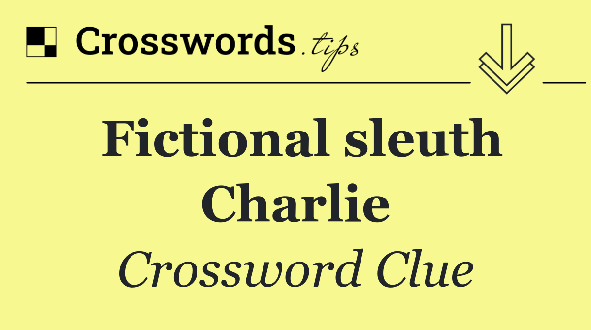 Fictional sleuth Charlie