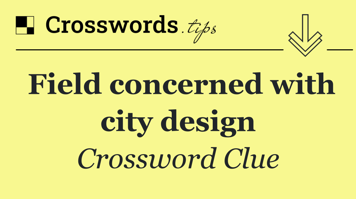 Field concerned with city design