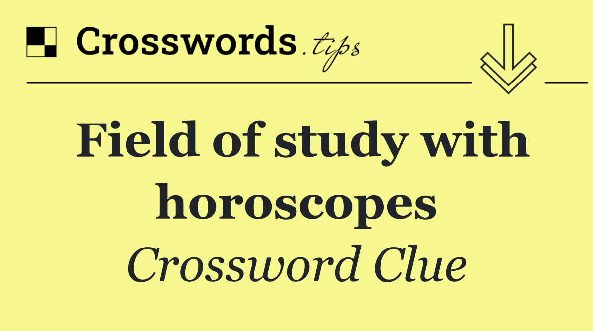 Field of study with horoscopes