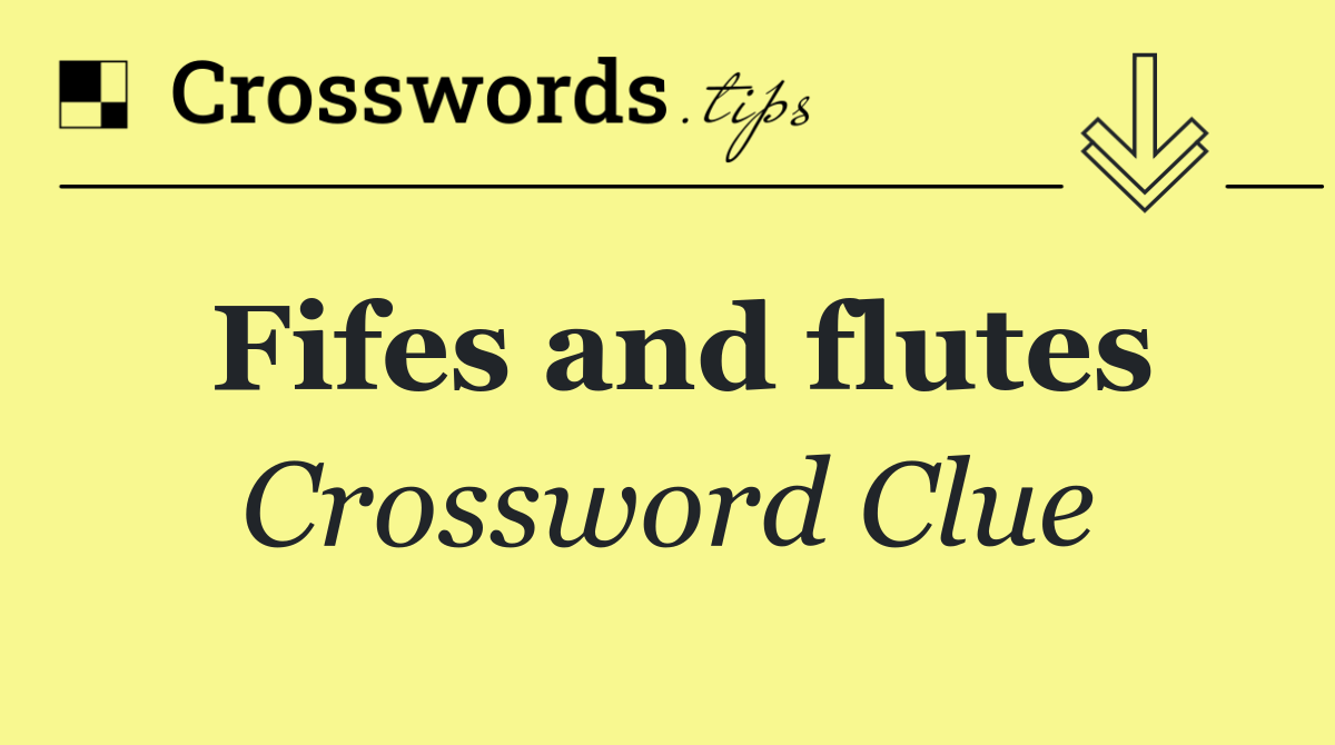 Fifes and flutes