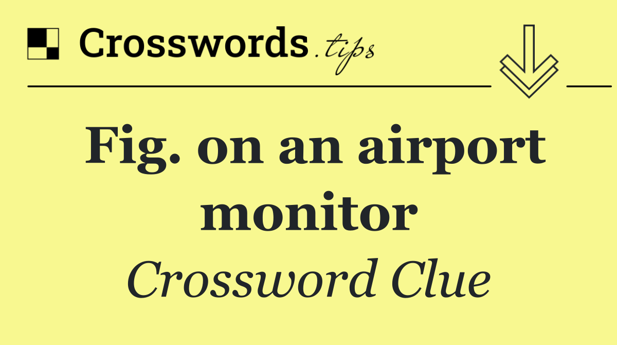 Fig. on an airport monitor