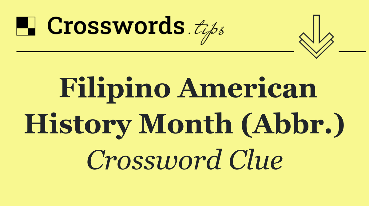 Filipino American History Month (Abbr.)
