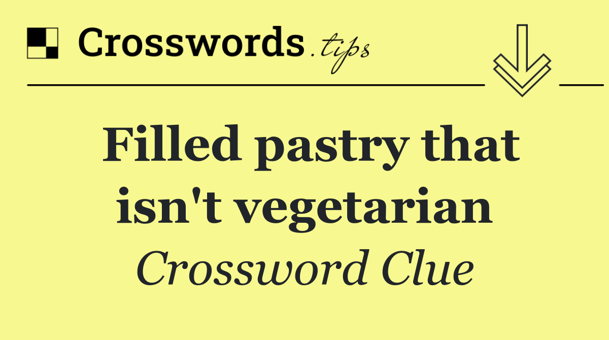 Filled pastry that isn't vegetarian