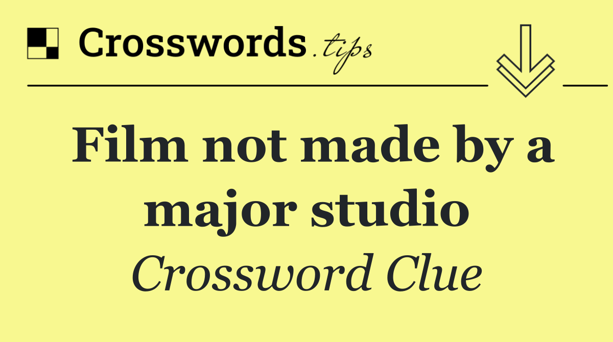 Film not made by a major studio