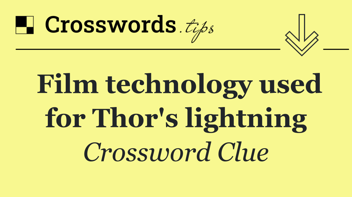 Film technology used for Thor's lightning