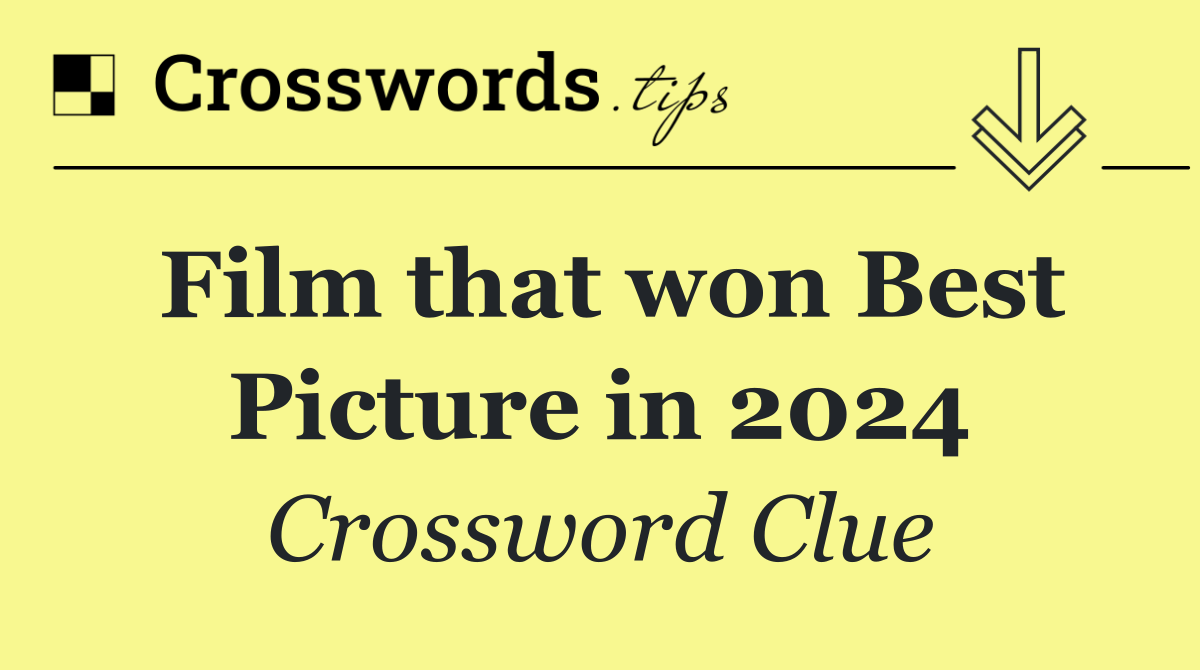 Film that won Best Picture in 2024