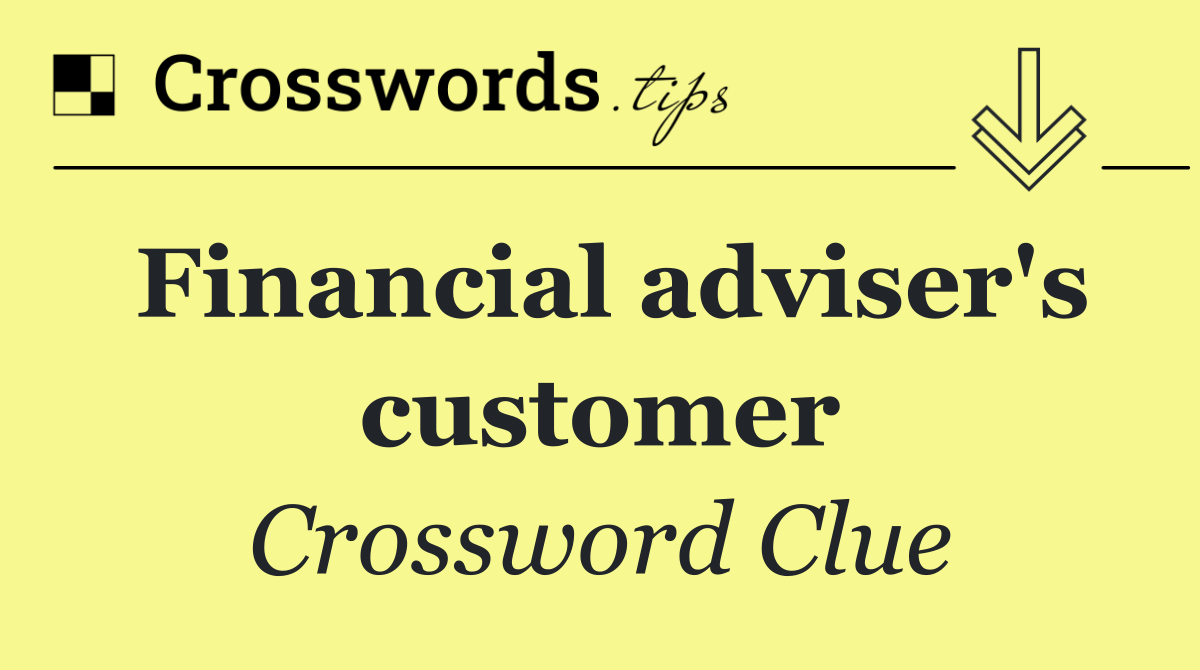 Financial adviser's customer