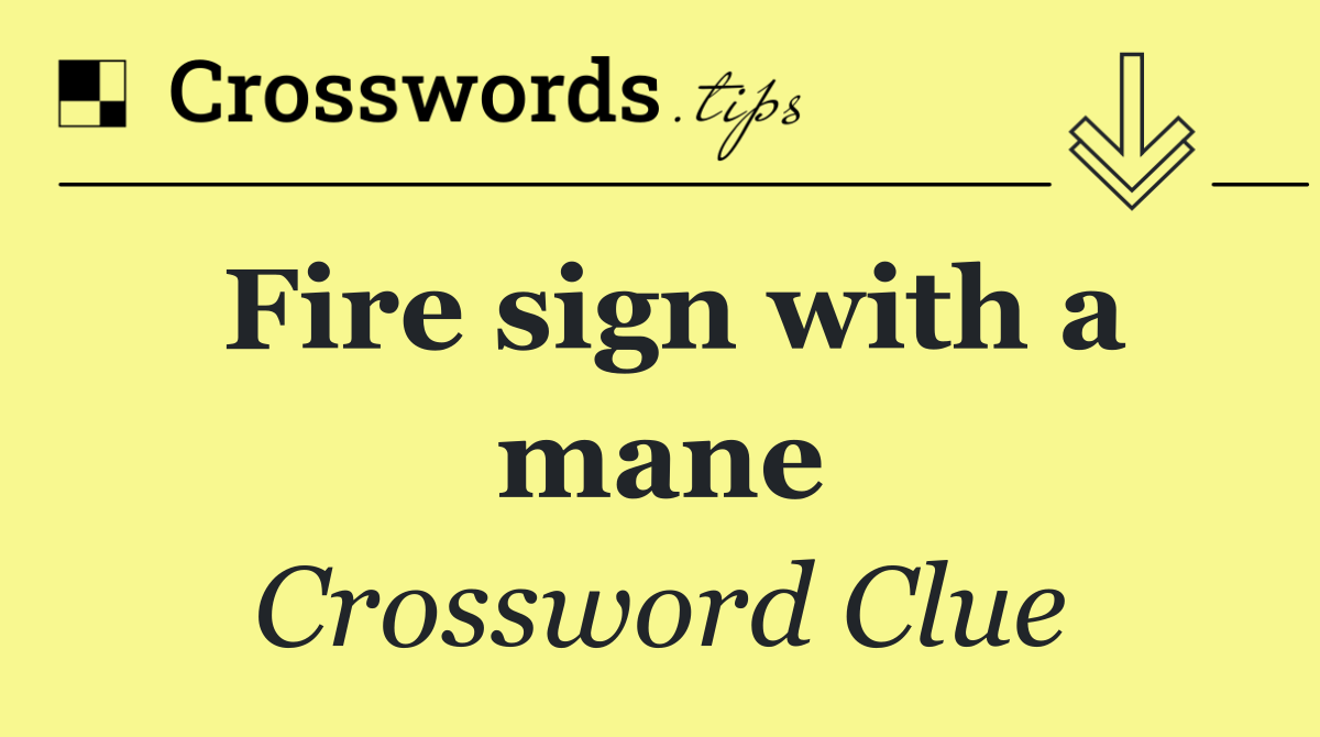 Fire sign with a mane