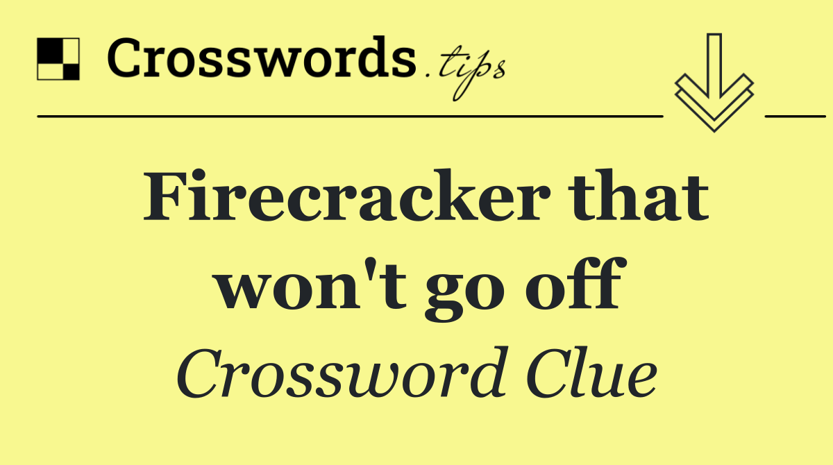 Firecracker that won't go off