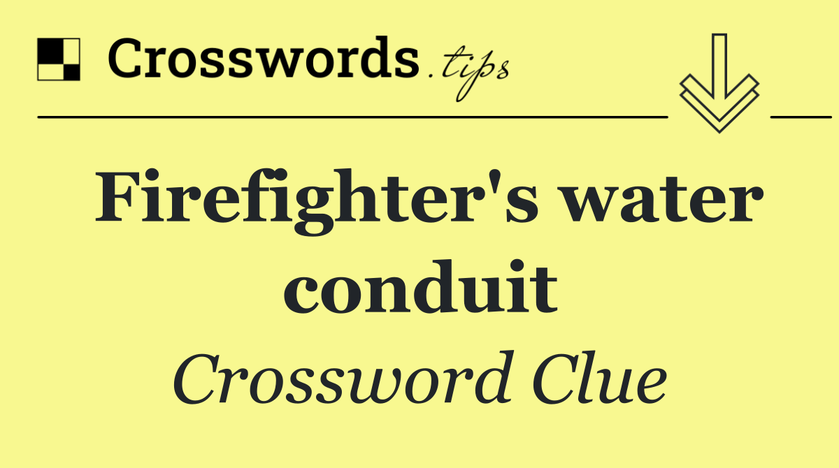 Firefighter's water conduit