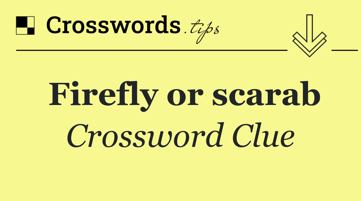 Firefly or scarab