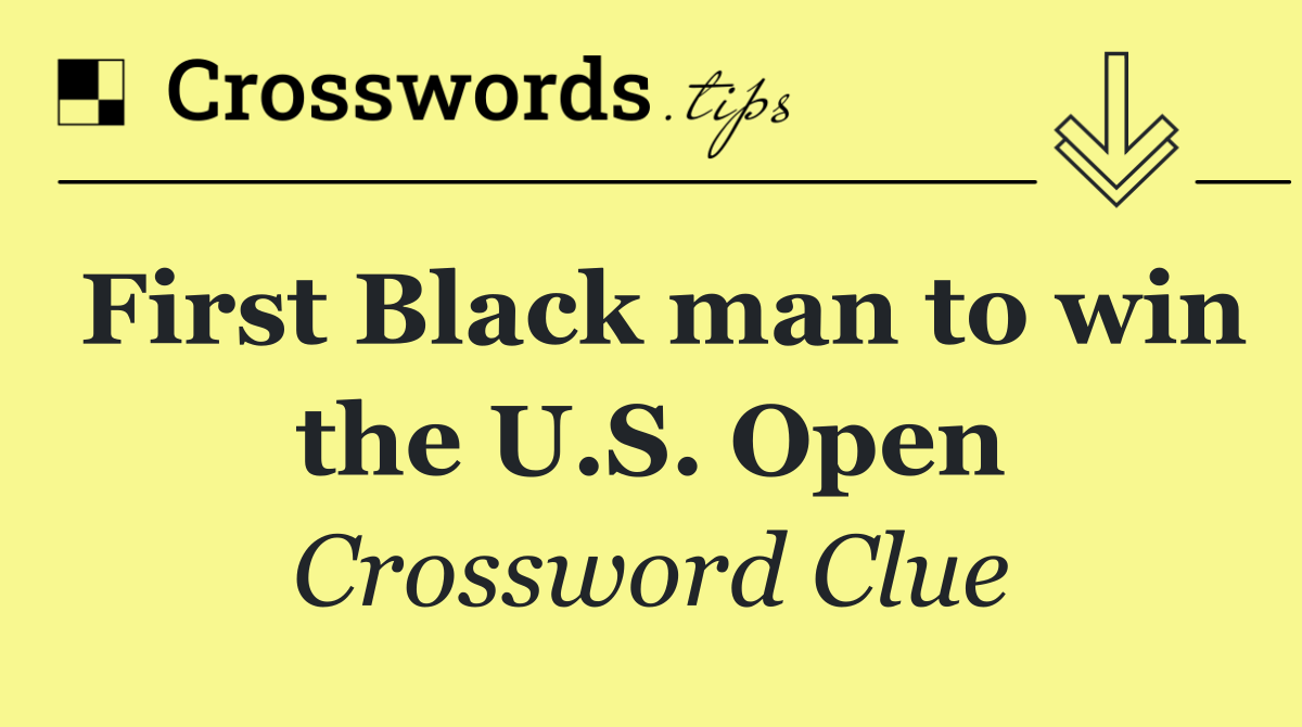 First Black man to win the U.S. Open