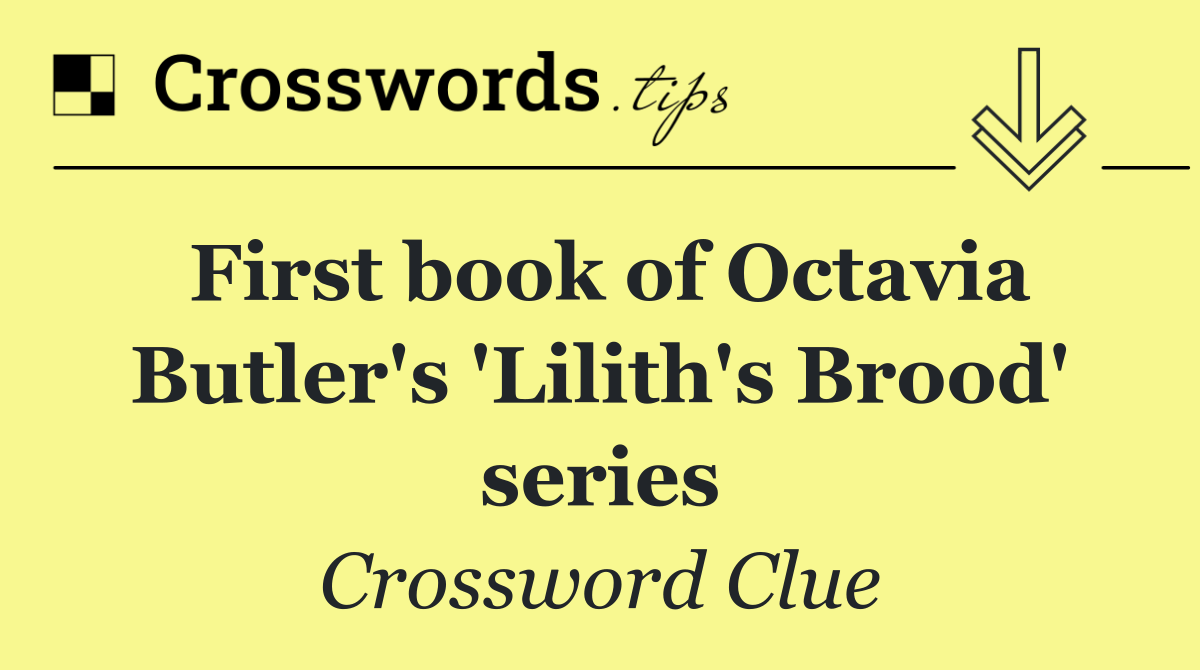 First book of Octavia Butler's 'Lilith's Brood' series