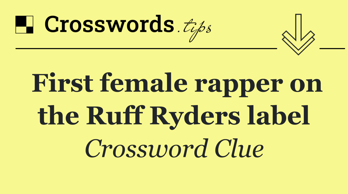 First female rapper on the Ruff Ryders label