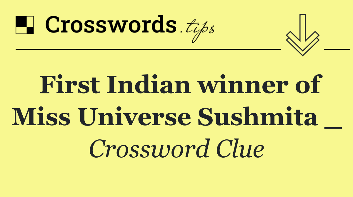 First Indian winner of Miss Universe Sushmita _