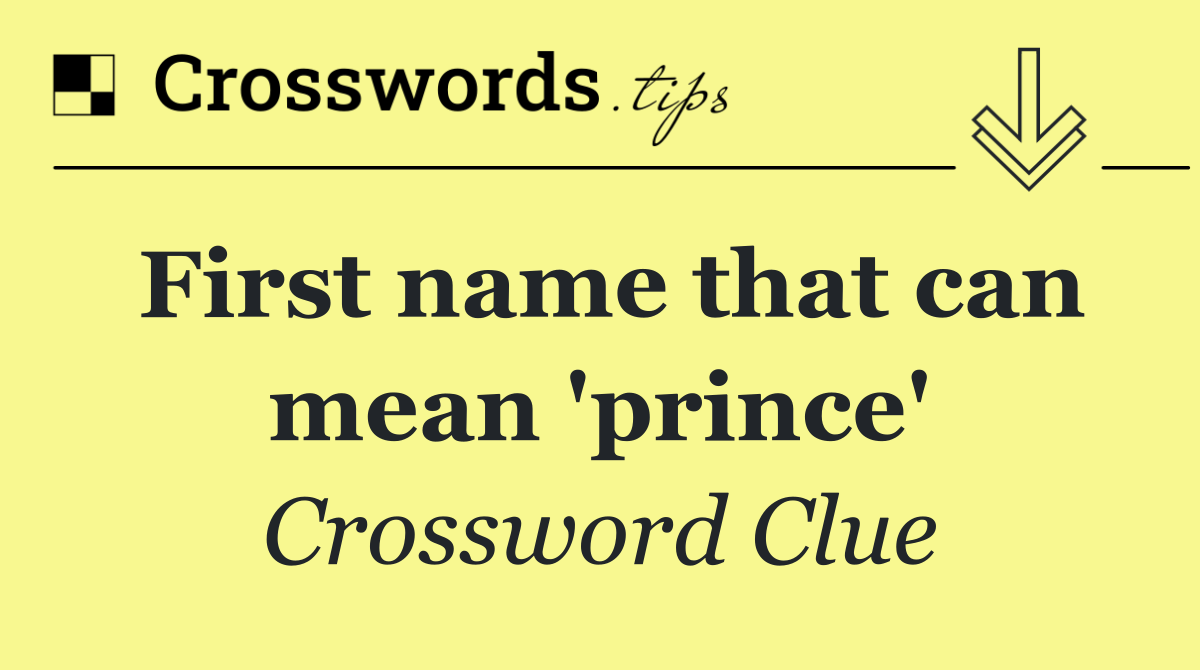 First name that can mean 'prince'