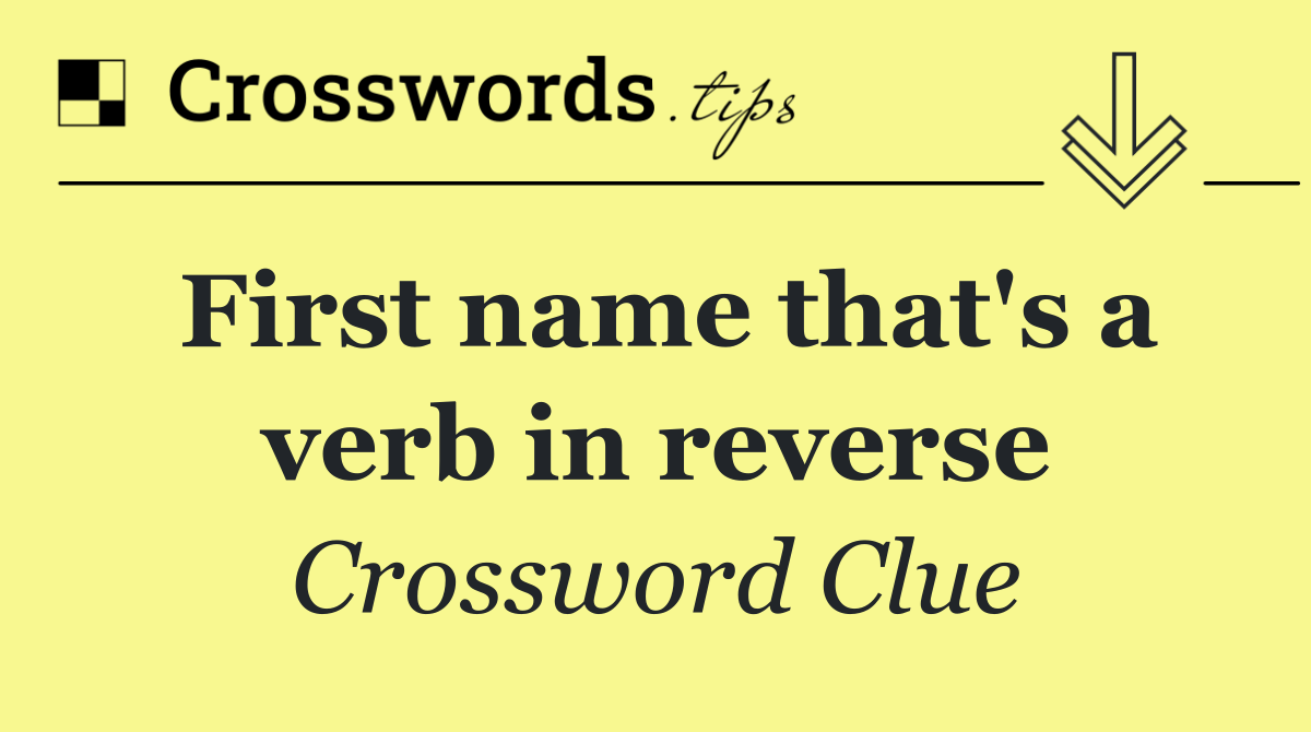 First name that's a verb in reverse