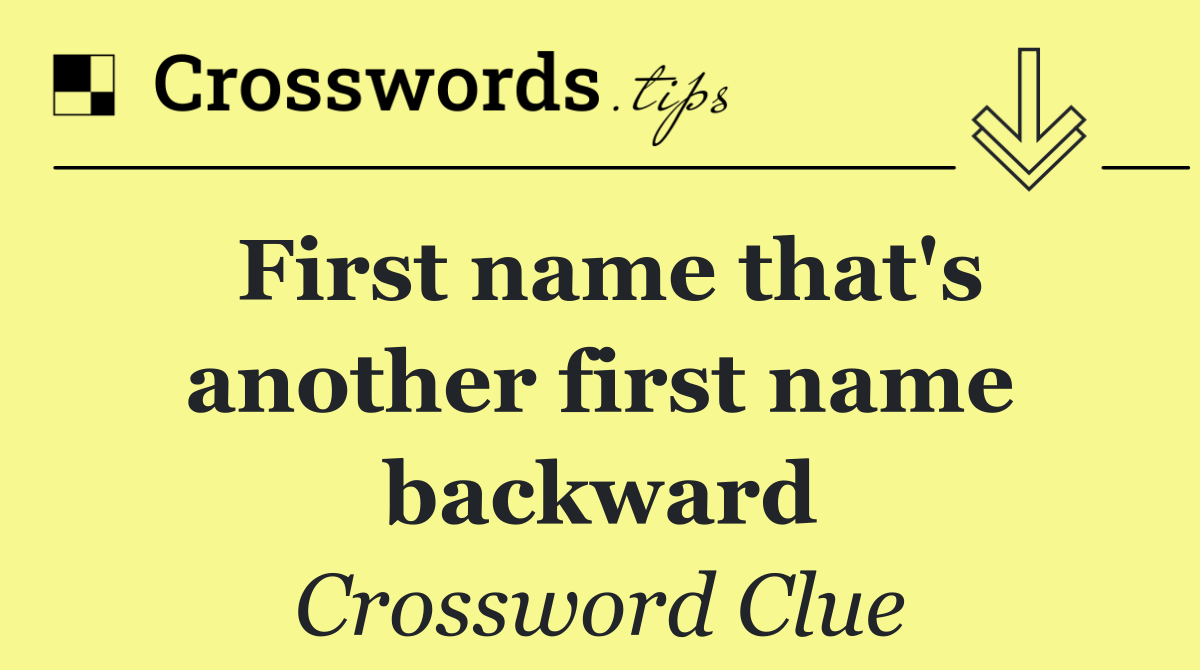 First name that's another first name backward