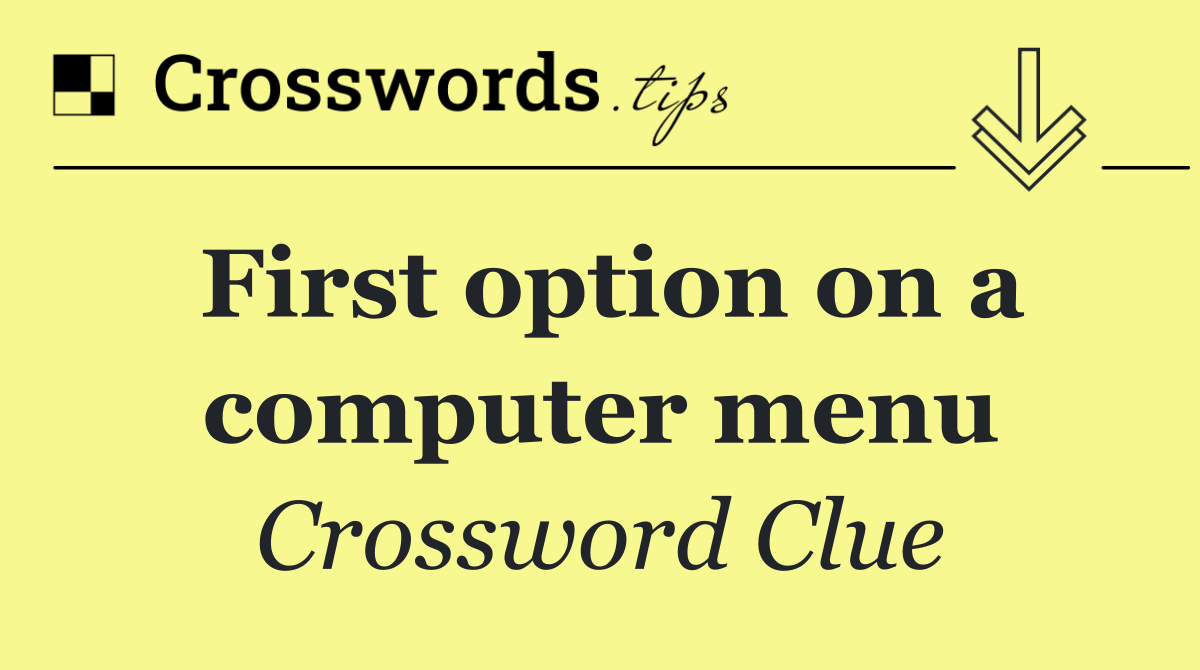 First option on a computer menu