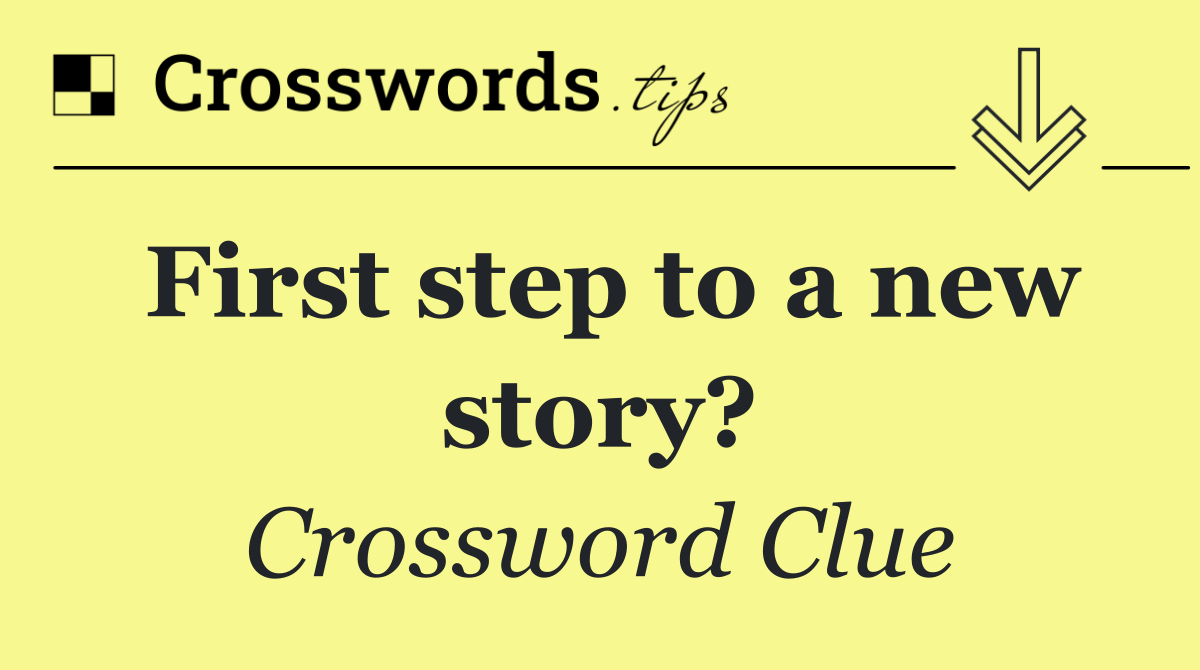 First step to a new story?