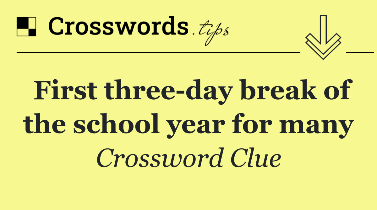 First three day break of the school year for many