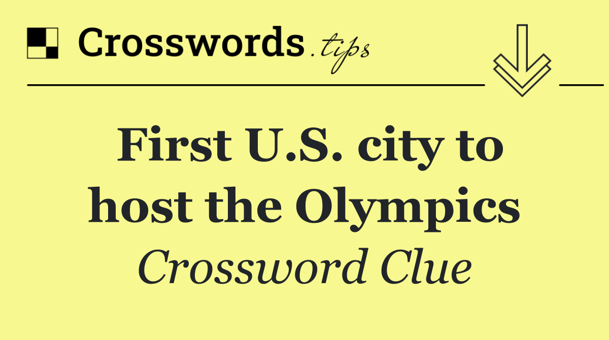 First U.S. city to host the Olympics